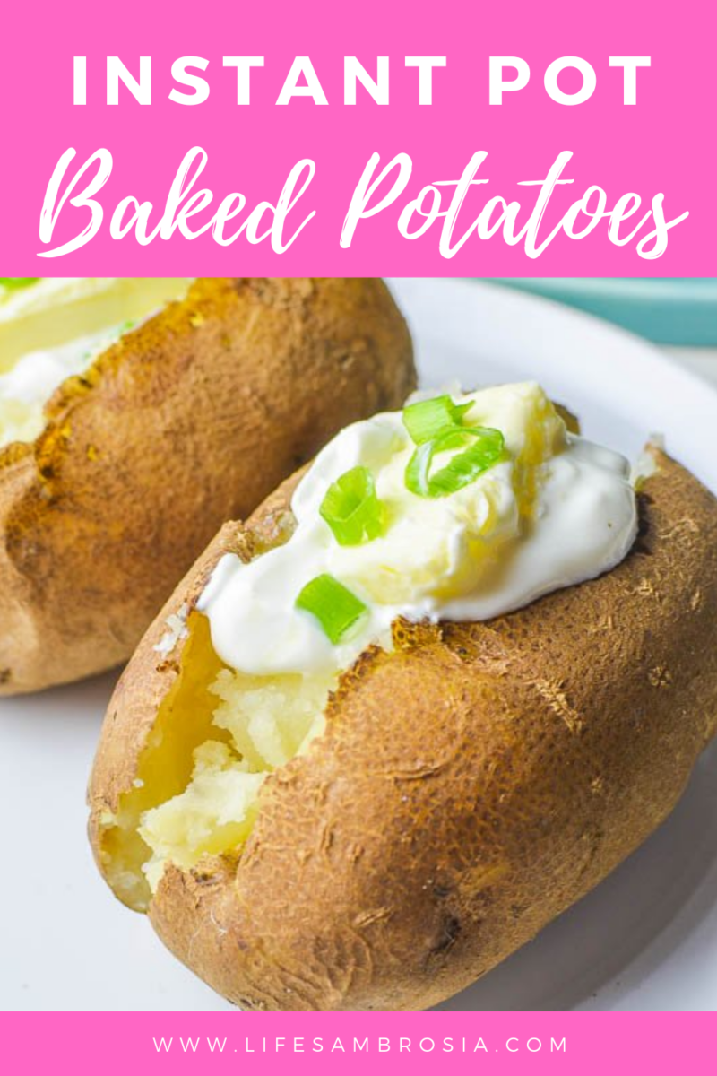 How to Make Baked Potatoes in the Instant Pot | Life's Ambrosia